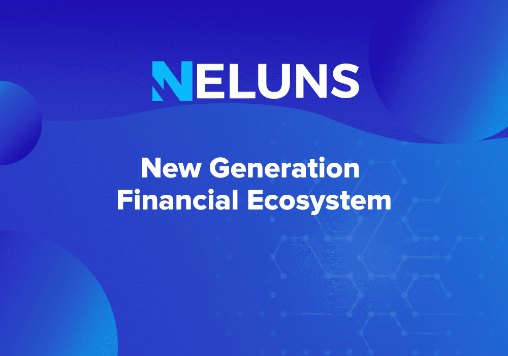 Neluns – New generation financial ecosystem