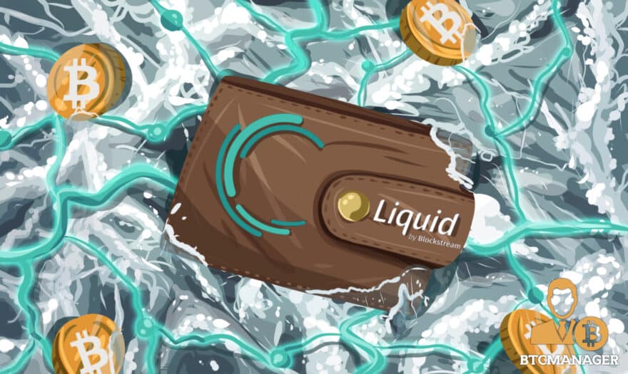 Blockstream Announces Full Node and Wallet for Liquid Bitcoin