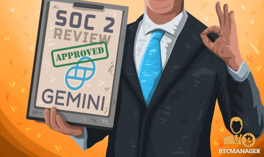 Gemini Becomes World’s First Crypto Exchange to Complete a SOC 2 Review