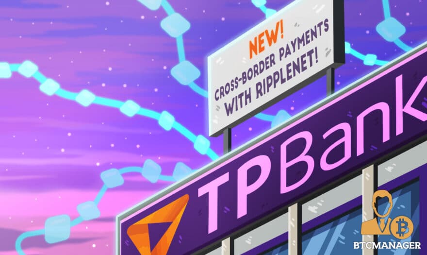 Vietnam: TPBank Joins RippleNet to Enable Blockchain-Enabled Cross-Border Payments