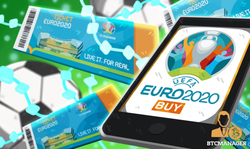 UEFA Euro 2020 Mobile App to Utilize Blockchain to Distribute Over 1 Million Tickets