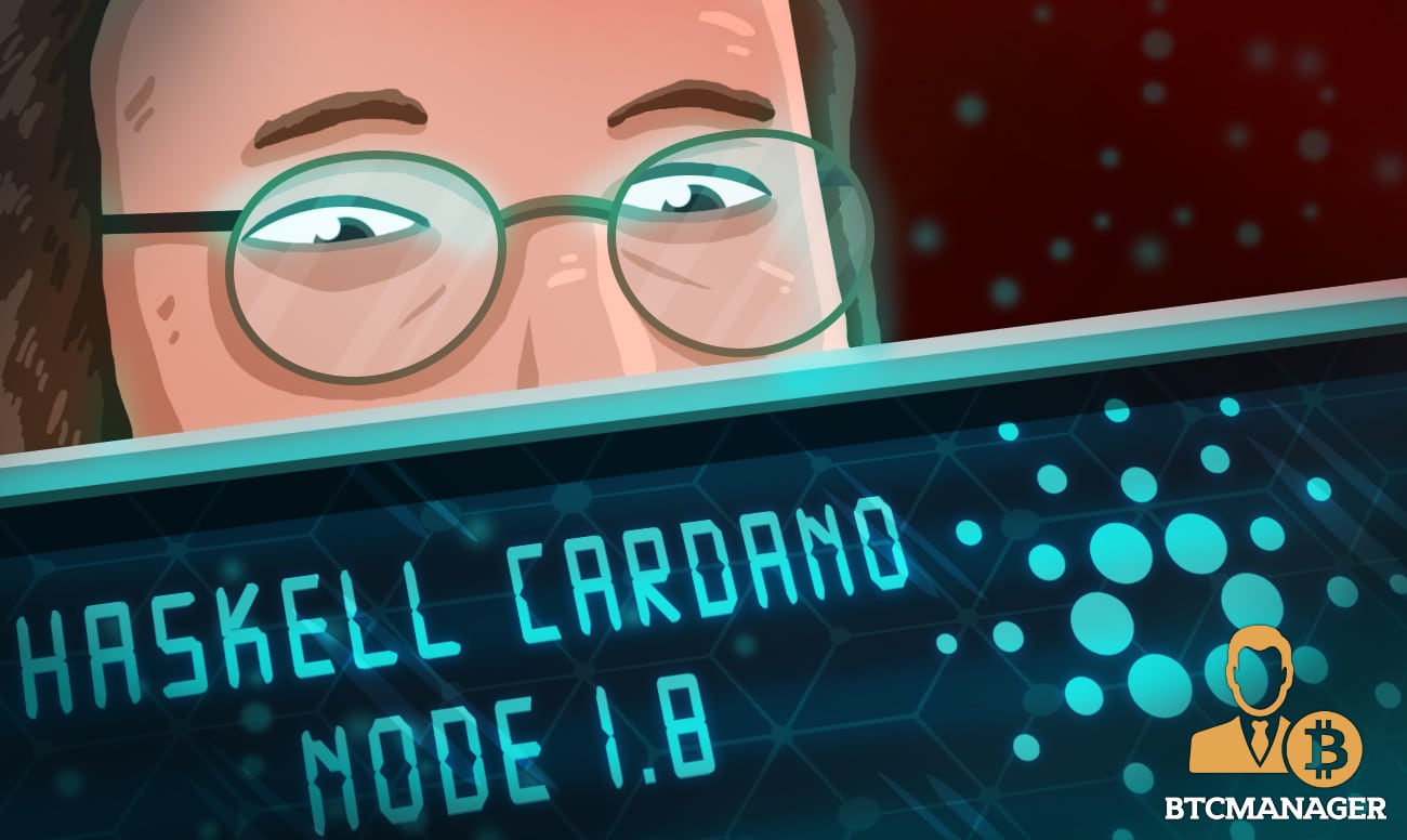 Cardano (ADA) Launches Haskell Node 1.8.0 Update with New Improvements