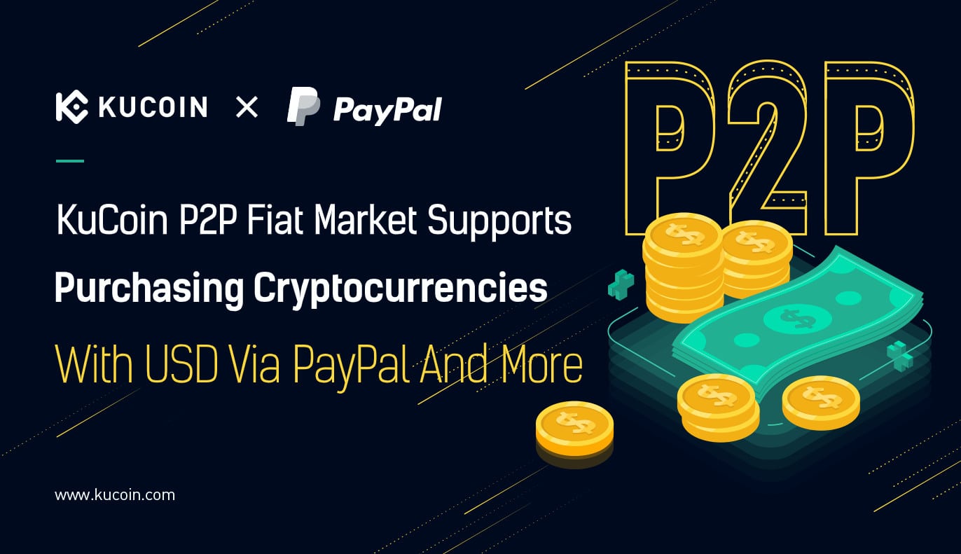 KuCoin P2P Fiat Market Supports Buying Crypto With USD Via PayPal - 1