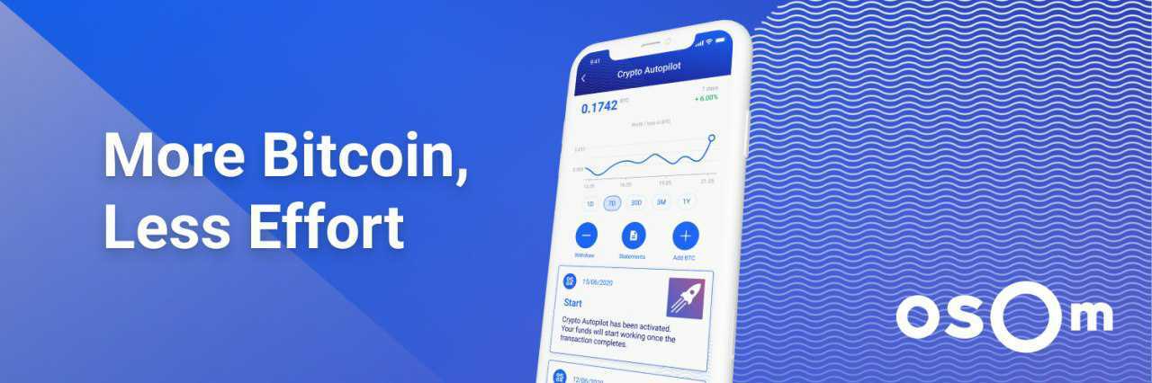 OSOM Finance: Accumulate Bitcoin Using Tried and Tested Crypto Autopilot Trading Bot  - 1