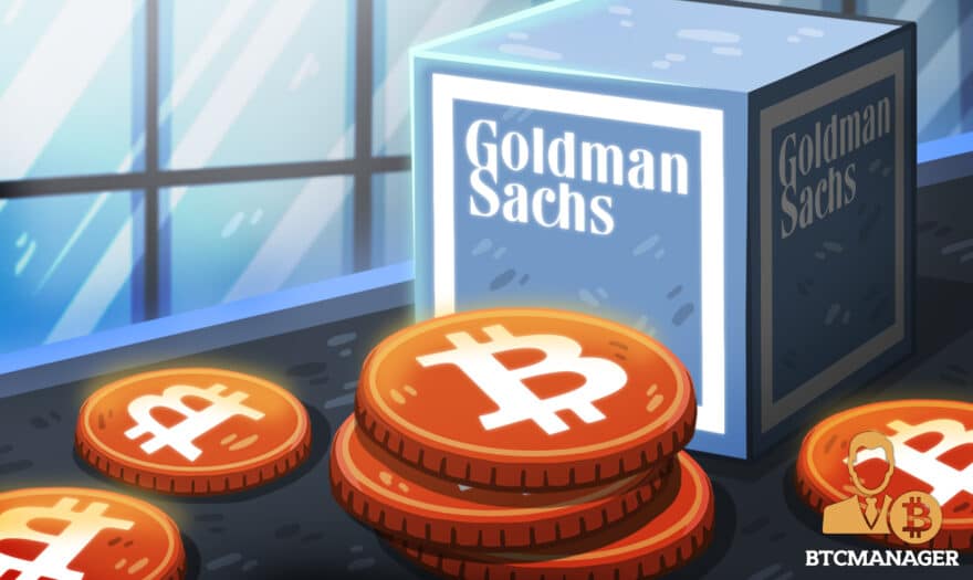 Goldman Sachs Paying Close Attention to Bitcoin (BTC)