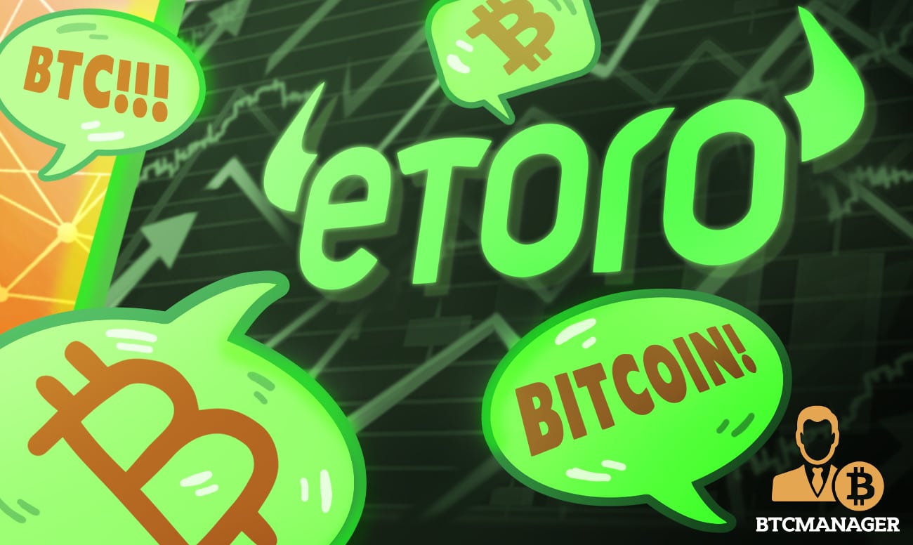 eToro Crypto Exchange Overwhelmed by Insatiable Bitcoin Demands 