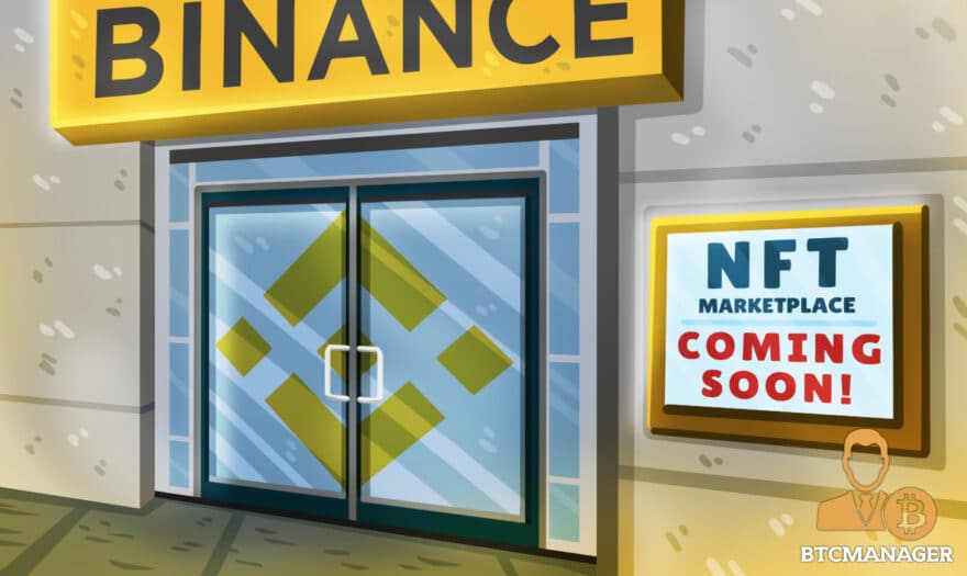 Binance Set to Launch BSC, Ethereum Compatible NFT Marketplace in June