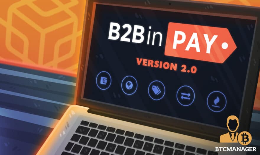 B2BinPay Releases Version 2.0: New Blockchains, Tokens and Pricing Structure Added as Part of Major Upgrade