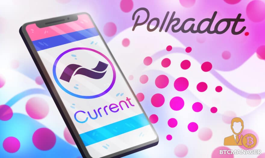 Current Mobile Banking App Joins the DeFi Train Via Polkadot’s Acala Network