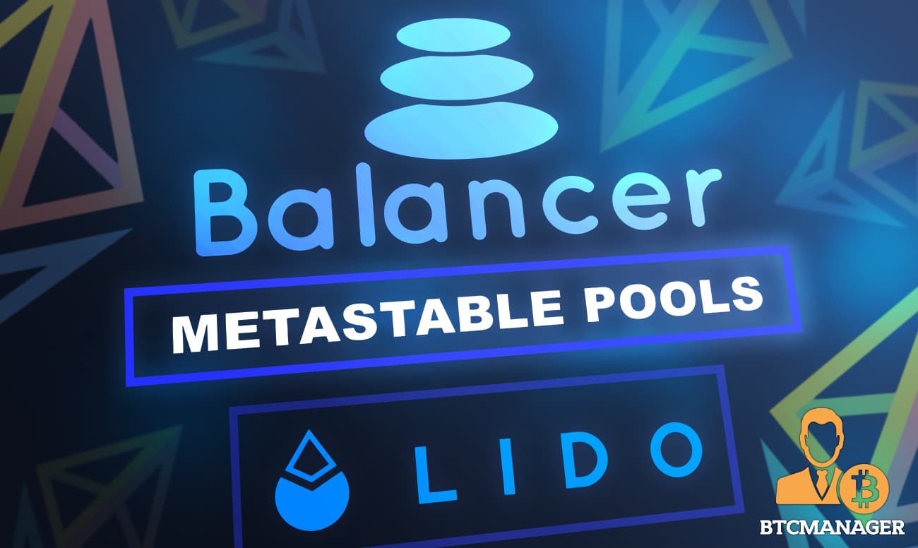 Balancer (BAL) Unveils MetaStable Pools, Partners with Lido (LDO) to Deepen ETH, stETH Liquidity