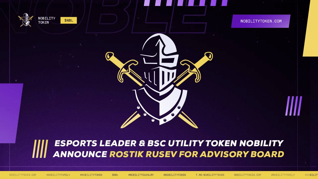 Esports Leader & BSC Utility Token Nobility Announces Rostik Rusev for Advisory Board - 1