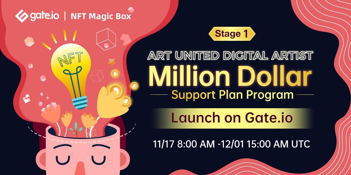 Gate.io’s NFT Magic Box Launches $1 Million Fund To Support NFT Creators - 1