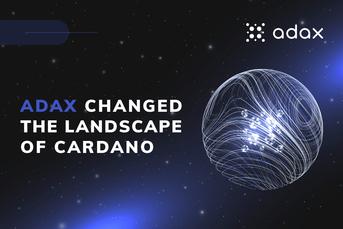 Leading the Cardano Pack: ADAX Changed the Landscape of Cardano - 1