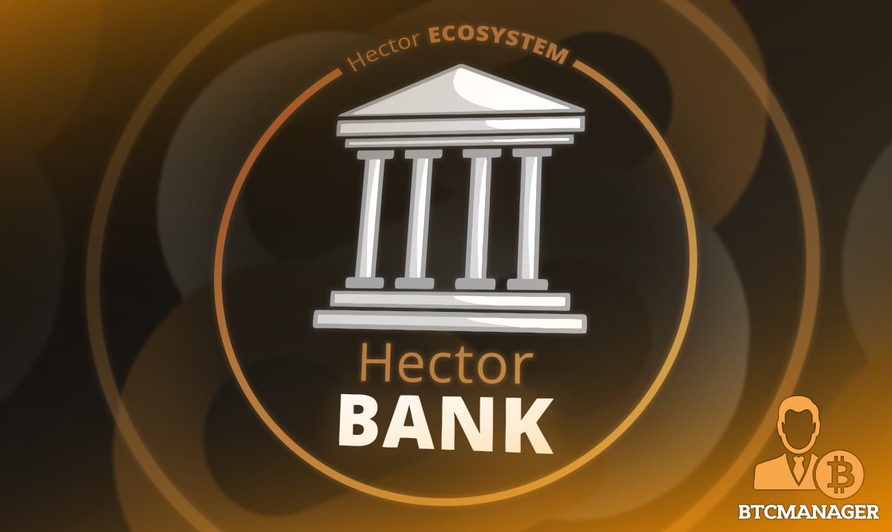 Hector DAO set to Launch its Hector Bank with More Services Set to Debut in 2022