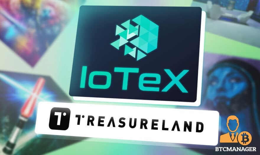 IoTeX and Treasureland Join Forces to Further Skyrocket the NFT Market