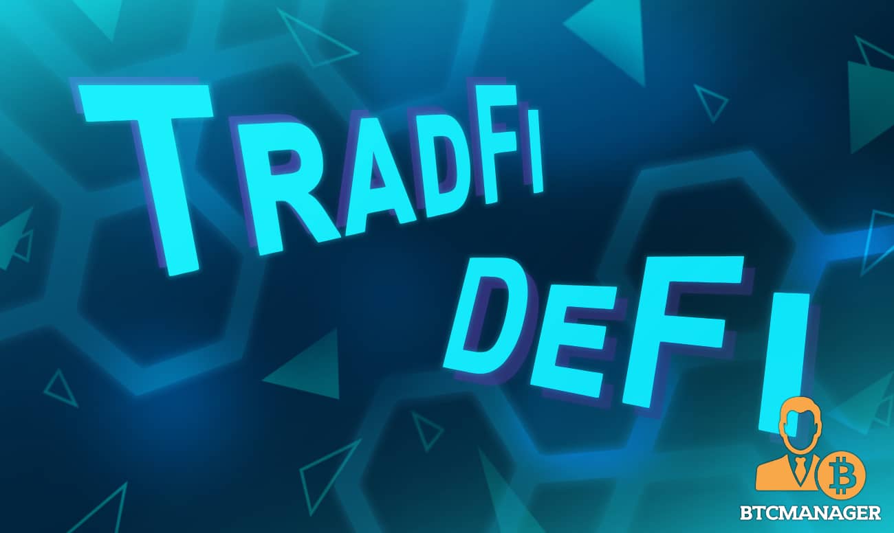 The Growing Convergence Of Real-World Applications, TradFi, And DeFi In 2022 & Beyond
