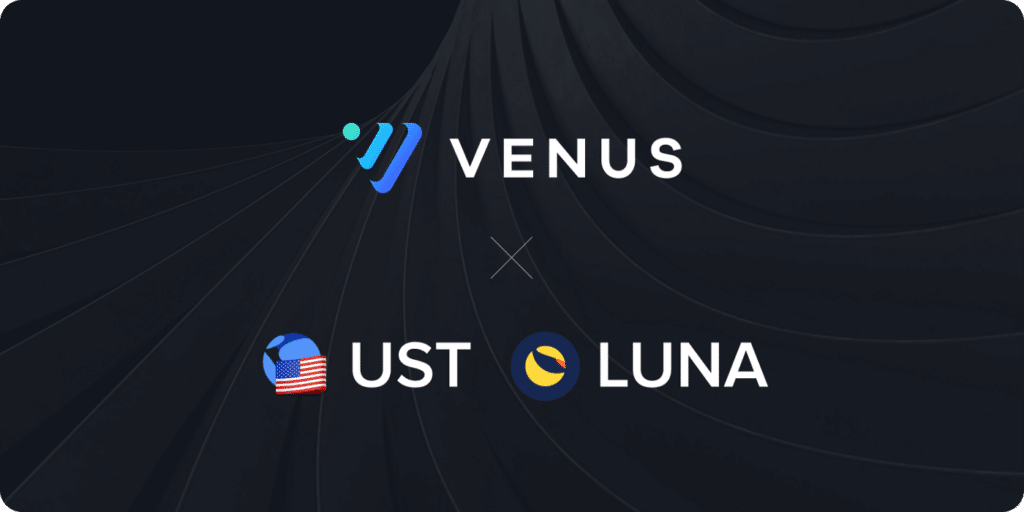 Venus Protocol Announces Launch of LUNA and UST Markets - 1