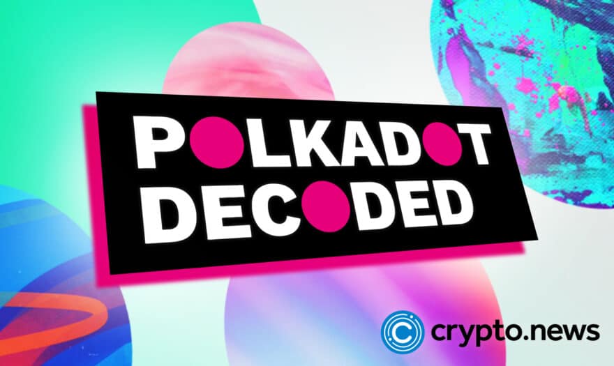 Polkadot Decoded: Polkadot’s Iconic Annual Conference to Be held on June 29th and 30th 