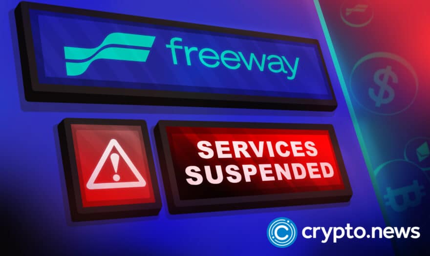 Freeway Stops Operations Due to “Extraordinary Volatility” in the Crypto and FX Markets