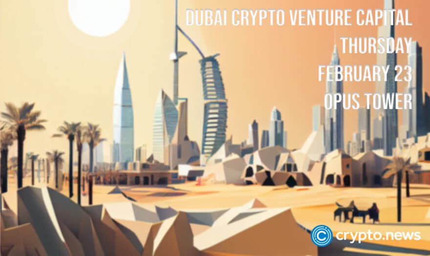 Dubai Crypto Venture Capital Thursdays series on Feb. 23 to host top speakers, venture capitals, and startups