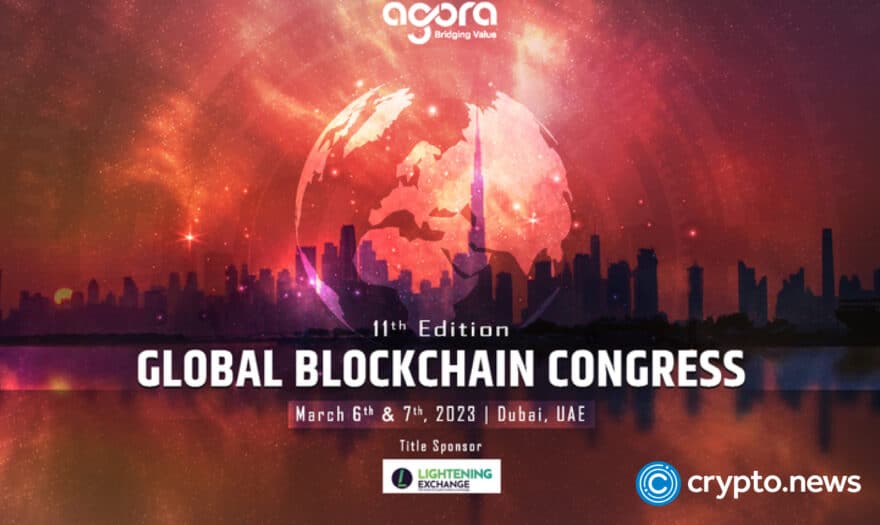 The 11th Global Blockchain Congress by Agora Group is scheduled for Mar. 6 and 7 in Dubai, UAE