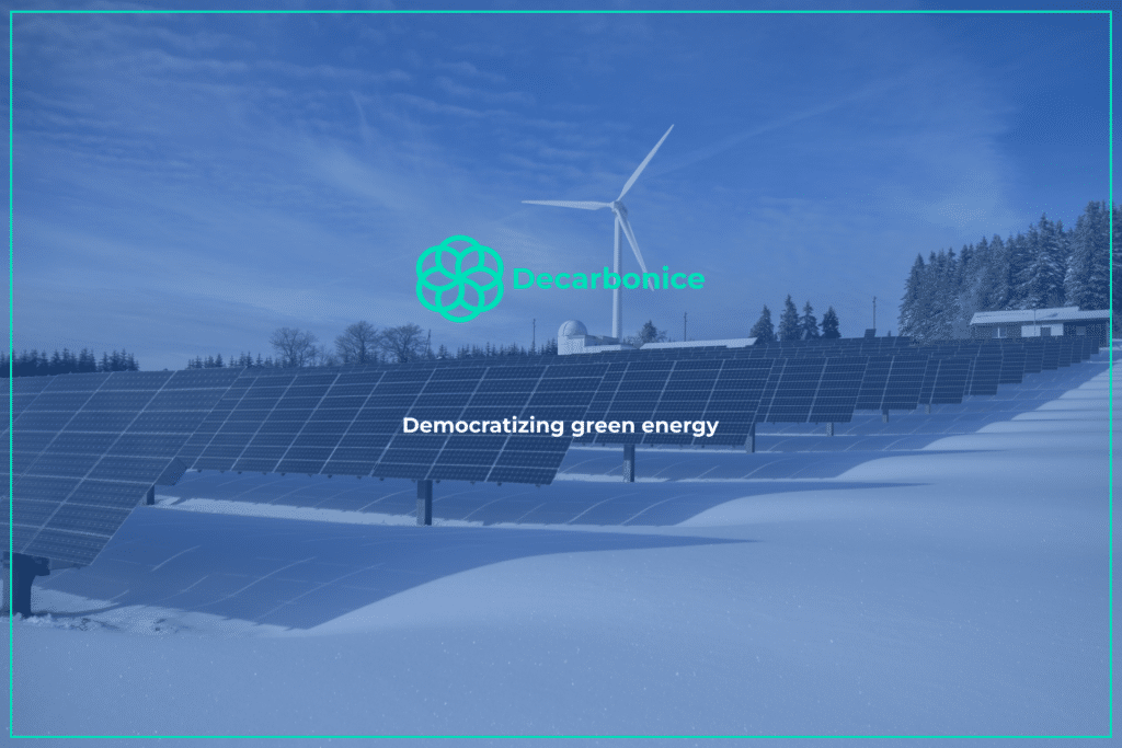 Meet Decarbonice: the project that takes on the conquest for a sustainable climate by democratizing green energy - 1
