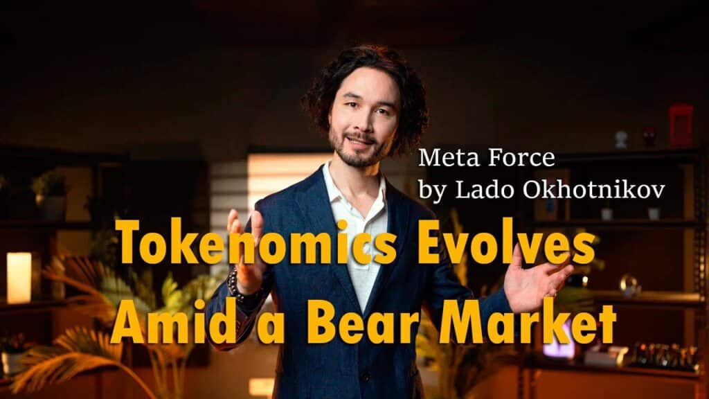 Meta Force by Lado Okhotnikov discusses tokenomics evolution in a bear market - 1
