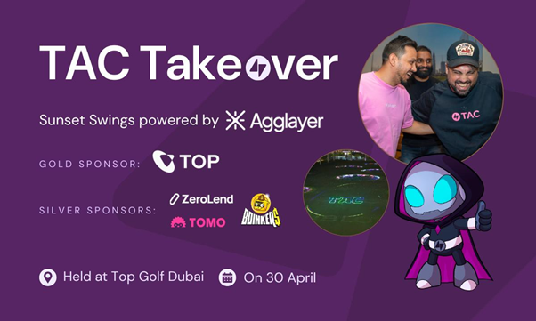 TAC Takeover packs Topgolf Dubai, drawing 1,600+ companies in collab with Agglayer - 1